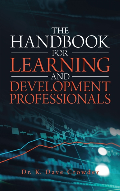E-book Handbook for Learning and Development Professionals Dr. K. Dave Crowder