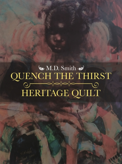E-knjiga Quench the Thirst * Heritage Quilt M.D. Smith