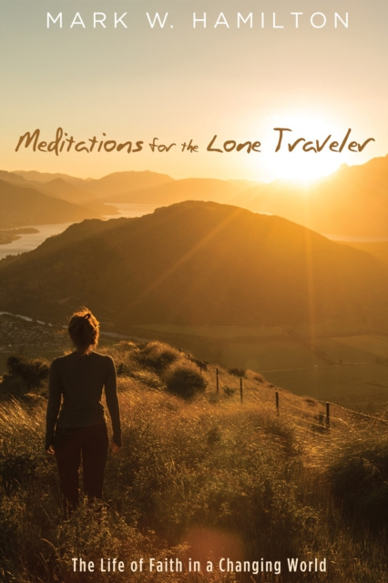E-knjiga Meditations for the Lone Traveler Mark W. Hamilton