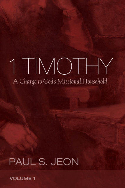 E-book 1 Timothy, Volume 1 Paul S. Jeon