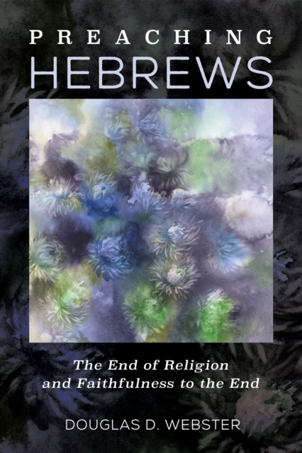 E-knjiga Preaching Hebrews Douglas D. Webster