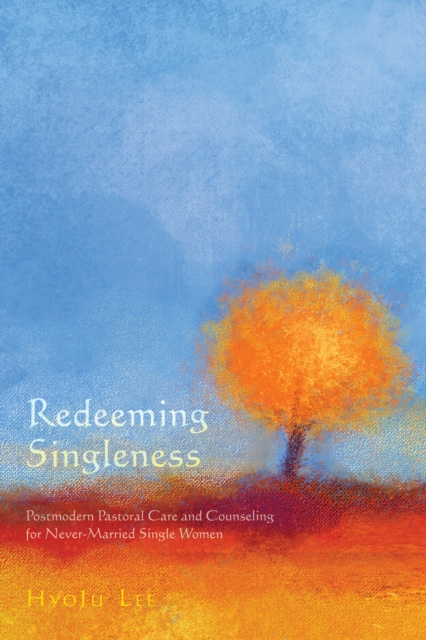 E-knjiga Redeeming Singleness Rev. HyoJu Lee Ph.D