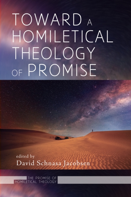 E-book Toward a Homiletical Theology of Promise David Schnasa Jacobsen