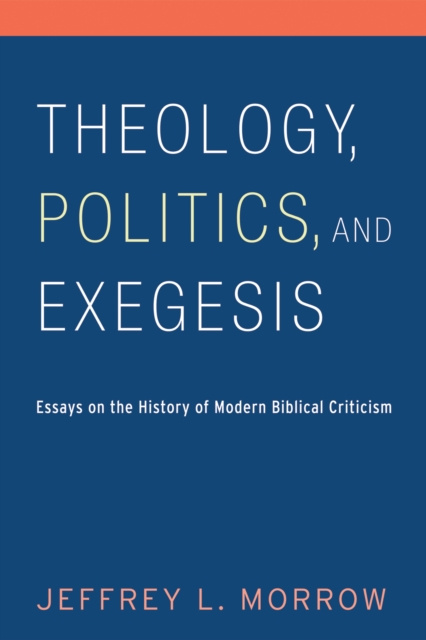 E-knjiga Theology, Politics, and Exegesis Jeffrey L. Morrow