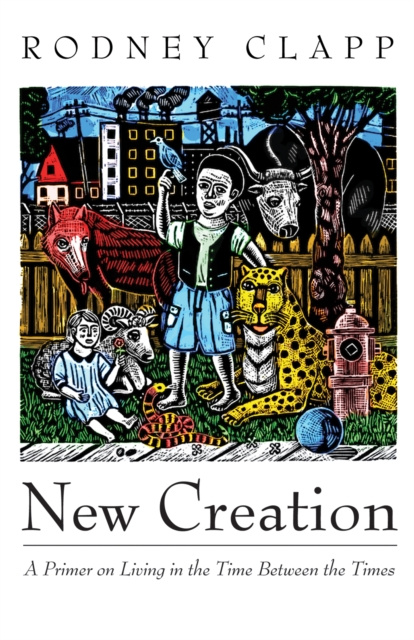 E-knjiga New Creation Rodney Clapp
