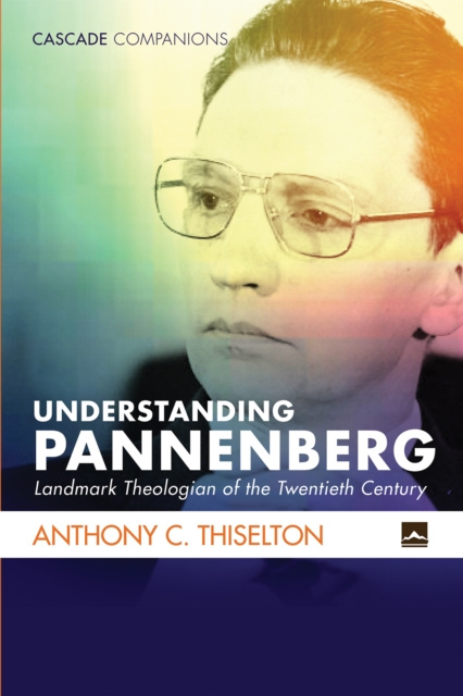 E-book Understanding Pannenberg Anthony C. Thiselton