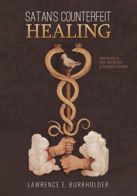 E-book Satan's Counterfeit Healing Lawrence E. Burkholder
