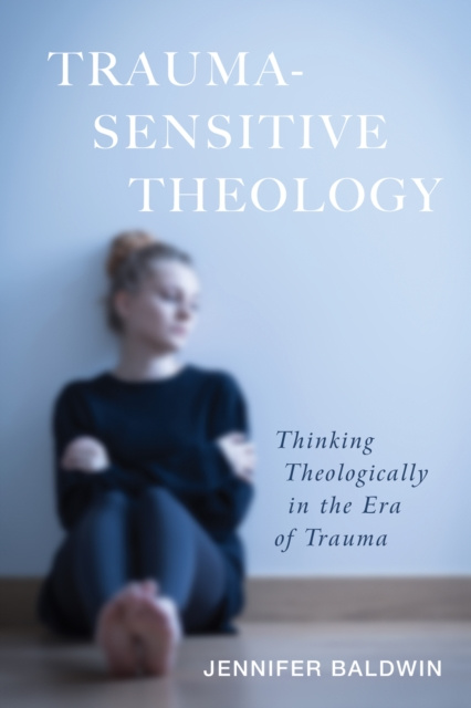 E-book Trauma-Sensitive Theology Jennifer Baldwin
