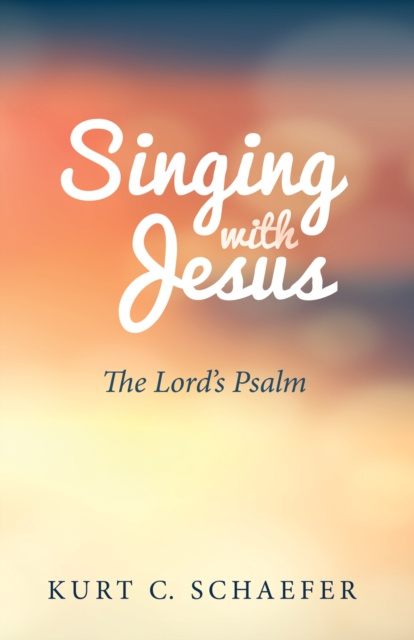 E-knjiga Singing with Jesus Kurt C. Schaefer
