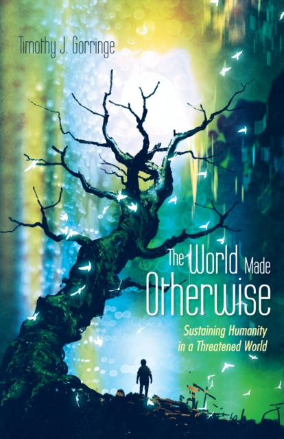 E-knjiga World Made Otherwise Timothy J. Gorringe