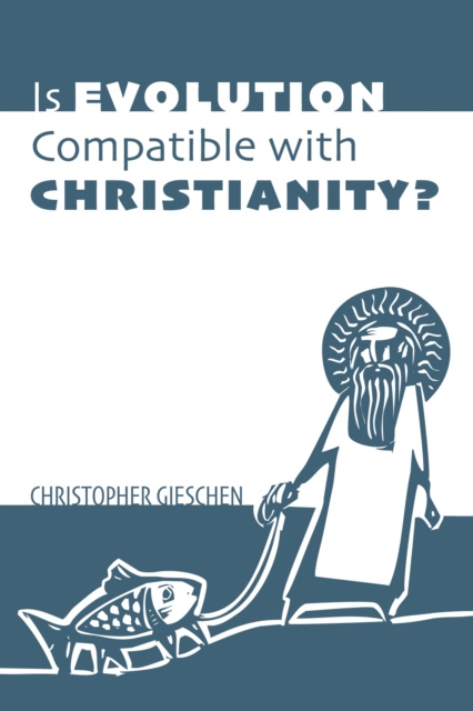 E-knjiga Is Evolution Compatible with Christianity? Christopher Gieschen