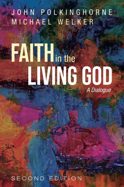 E-knjiga Faith in the Living God, 2nd Edition John Polkinghorne