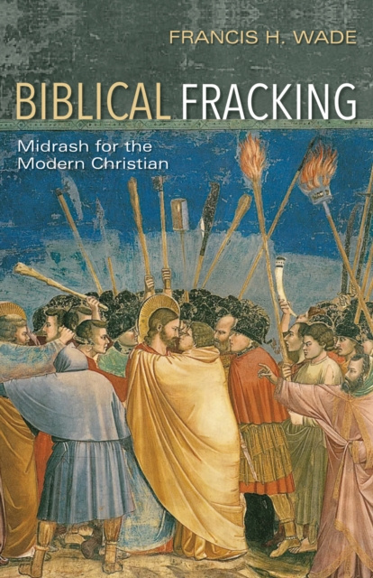 E-knjiga Biblical Fracking Francis H. Wade
