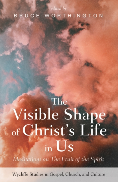 E-knjiga Visible Shape of Christ's Life in Us Bruce Worthington