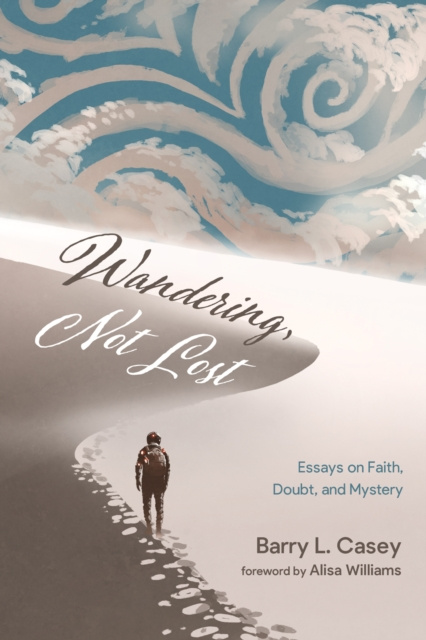 E-Book Wandering, Not Lost Barry L. Casey