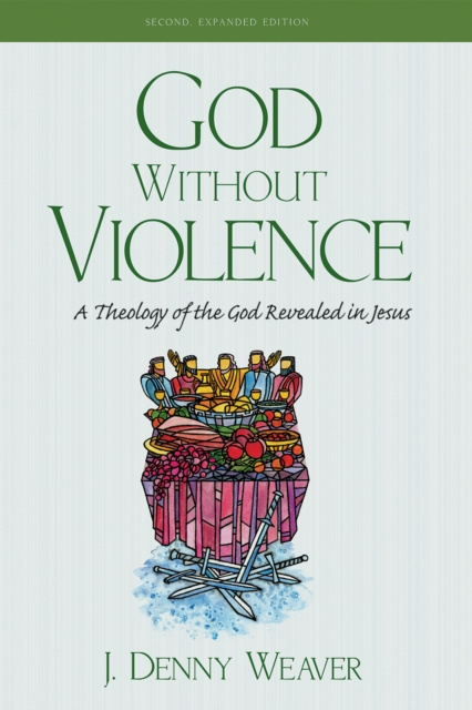 E-book God Without Violence, Second Edition J. Denny Weaver