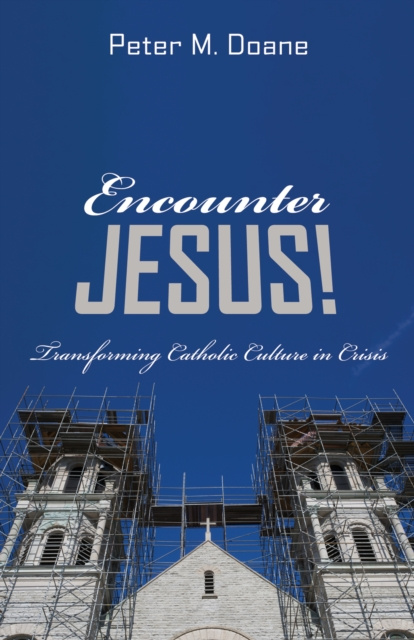 E-knjiga Encounter Jesus! Peter M. Doane