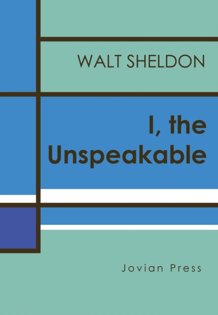 E-book I, the Unspeakable Walt Sheldon
