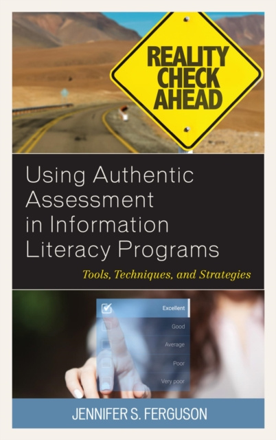 E-book Using Authentic Assessment in Information Literacy Programs Jennifer S. Ferguson