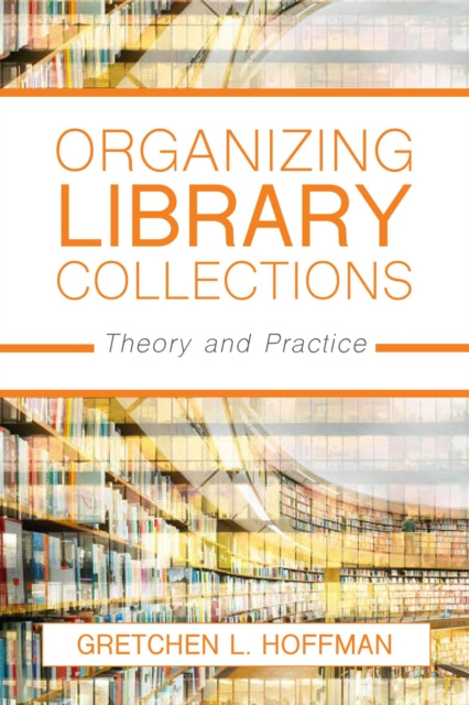 E-book Organizing Library Collections Gretchen L. Hoffman