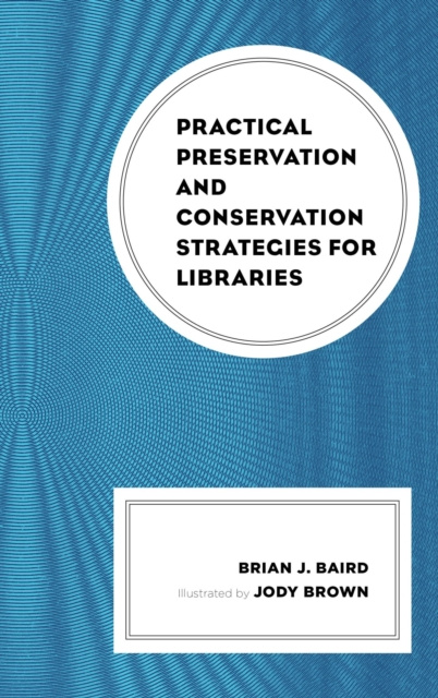 E-kniha Practical Preservation and Conservation Strategies for Libraries Brian J. Baird