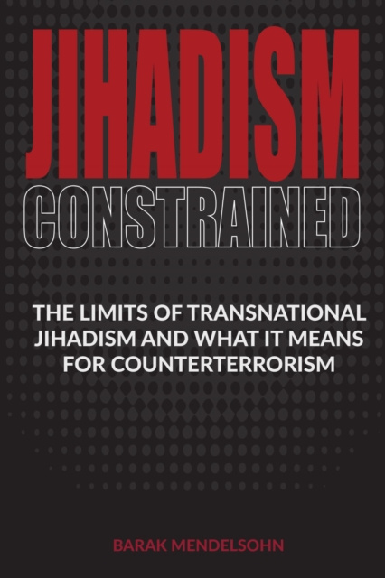 E-kniha Jihadism Constrained Barak Mendelsohn