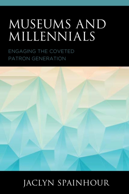 E-knjiga Museums and Millennials Jaclyn Spainhour