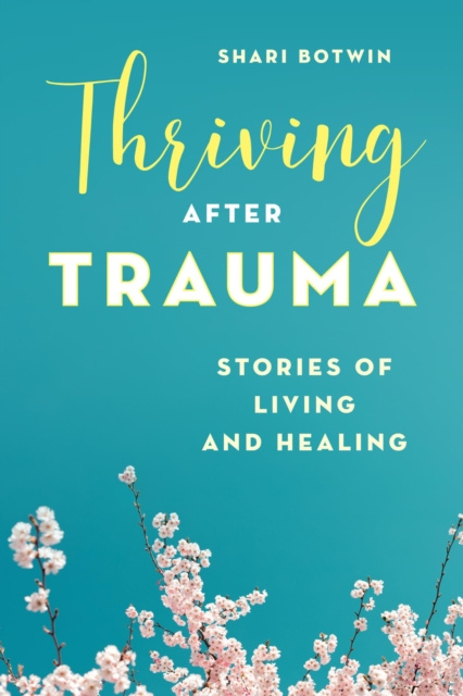 E-knjiga Thriving After Trauma Shari Botwin