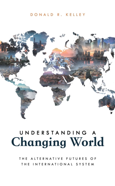 E-kniha Understanding a Changing World Donald R. Kelley