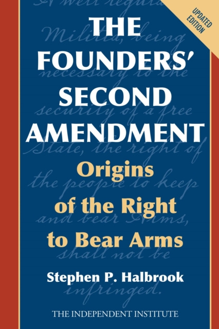 E-knjiga Founders' Second Amendment Stephen P. Halbrook