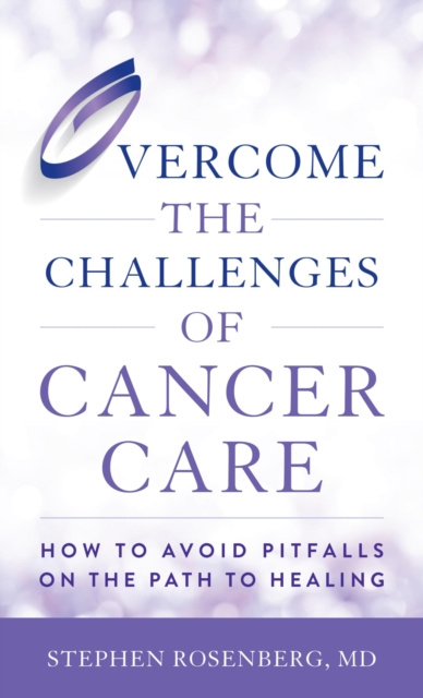 E-knjiga Overcome the Challenges of Cancer Care M. D. Rosenberg