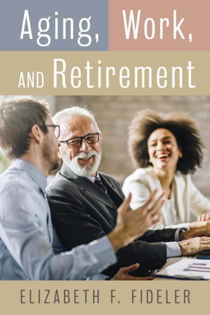 E-book Aging, Work, and Retirement Elizabeth F. Fideler