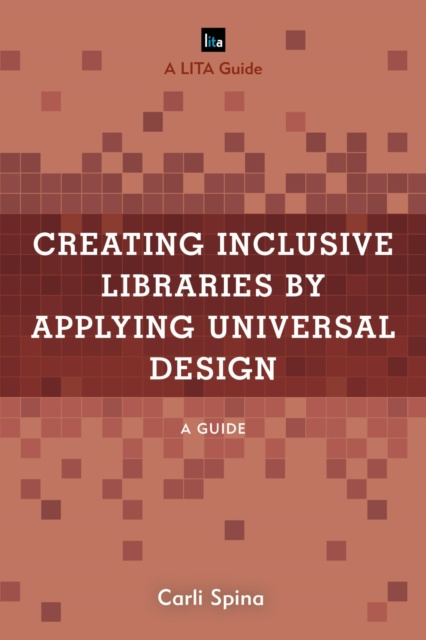 E-kniha Creating Inclusive Libraries by Applying Universal Design Carli Spina