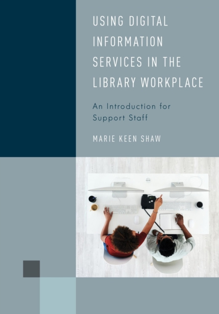 E-book Using Digital Information Services in the Library Workplace Marie Keen Shaw
