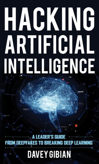 E-knjiga Hacking Artificial Intelligence Davey Gibian