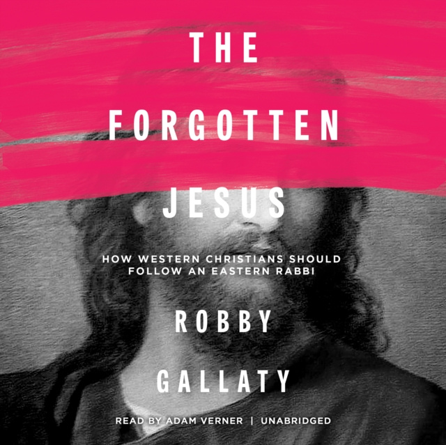 Luisterboek Forgotten Jesus Robby Gallaty