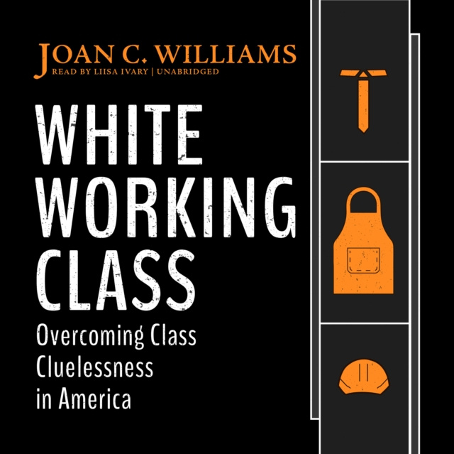 Audiokniha White Working Class Joan C. Williams