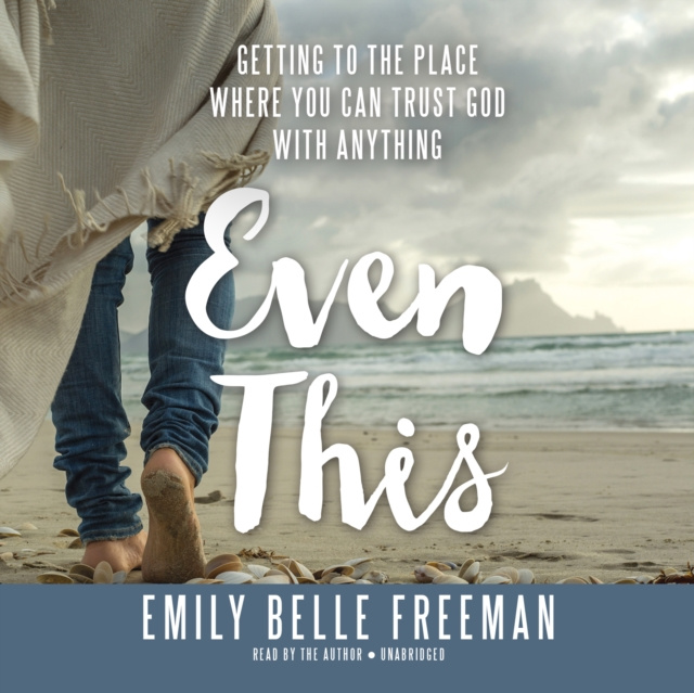 Audiobook Even This Emily Belle Freeman