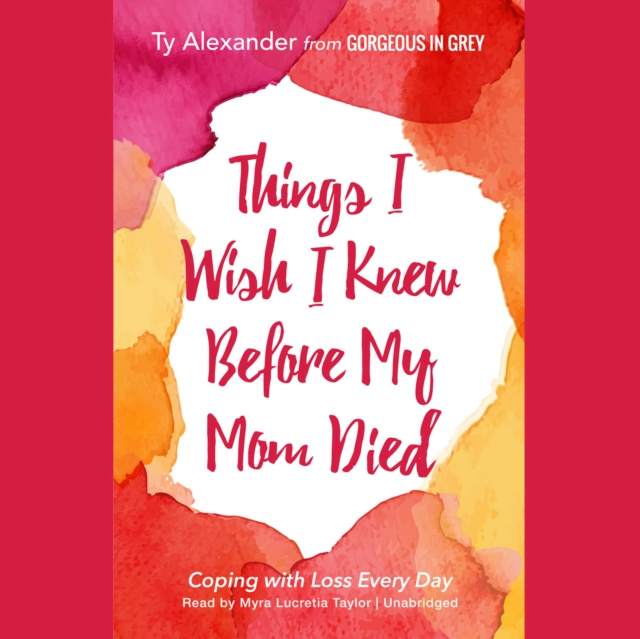 Audiokniha Things I Wish I Knew before My Mom Died Ty Alexander