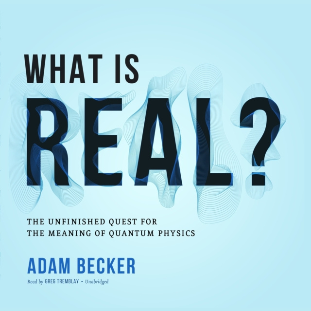 Audiokniha What Is Real? Adam Becker