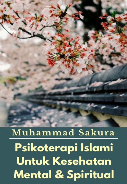 E-book Psikoterapi Islami Untuk Kesehatan Mental & Spiritual Muhammad Sakura