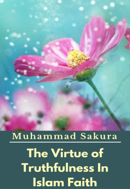 E-kniha Virtue of Truthfulness In Islam Faith Muhammad Sakura