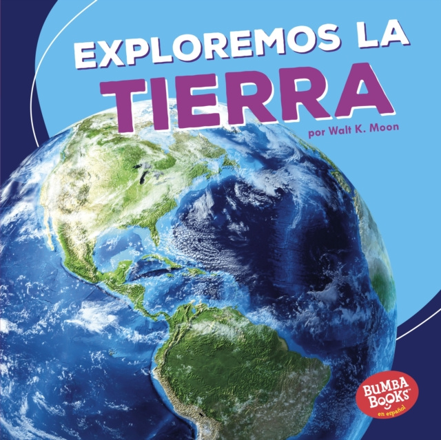 E-book Exploremos la Tierra (Let's Explore Earth) Walt K. Moon