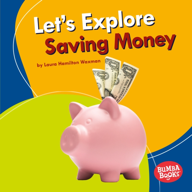 Libro electrónico Let's Explore Saving Money Laura Hamilton Waxman