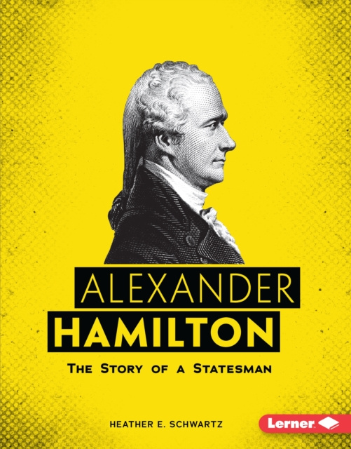 E-book Alexander Hamilton Heather E. Schwartz