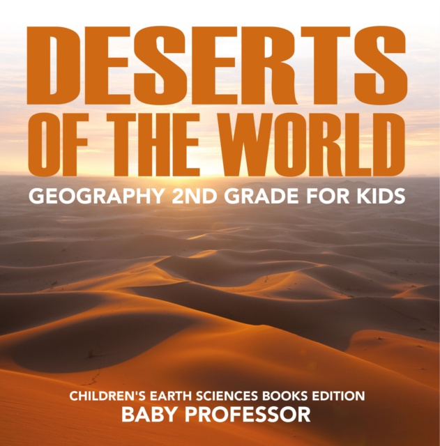 E-kniha Deserts of The World: Geography 2nd Grade for Kids | Children's Earth Sciences Books Edition Baby Professor