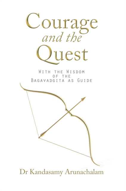 E-knjiga Courage and the Quest Dr. Kandasamy Arunachalam