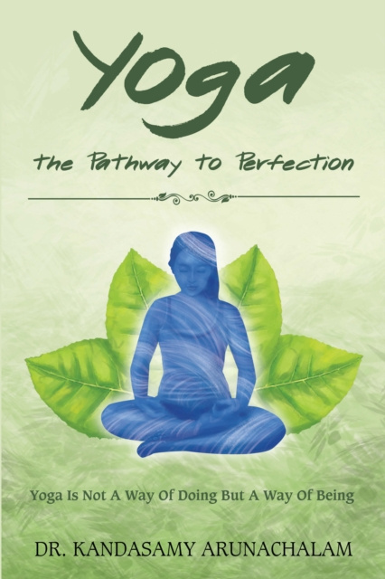 E-knjiga Yoga the Pathway to Perfection Dr. Kandasamy Arunachalam