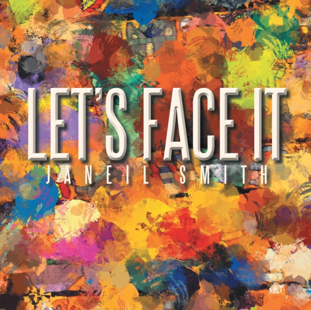E-book Let'S Face It Janeil Smith