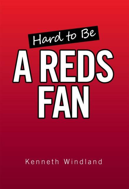 E-knjiga Hard to Be a Reds Fan Kenneth Windland